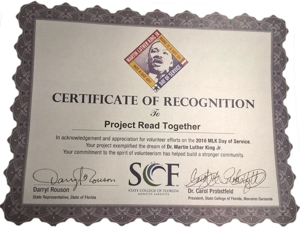 Certificate of Recognition presented to Project Read Together for the 2016 MLK Day of Service, signed by State Representative Darryl Rouson and Dr. Carol Probstfeld, State College of Florida
